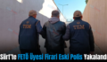 Siirt’te FETÖ Üyesi Firari Eski Polis Yakalandı