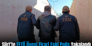 Siirt’te FETÖ Üyesi Firari Eski Polis Yakalandı