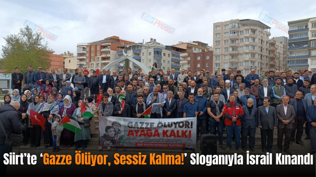 Siirt’te ‘Gazze Ölüyor, Sessiz Kalma!’ Sloganıyla İsrail Kınandı