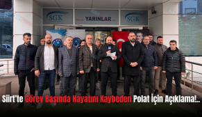 Siirt’te Görev Başında Hayatını Kaybeden Polat İçin Açıklama!..