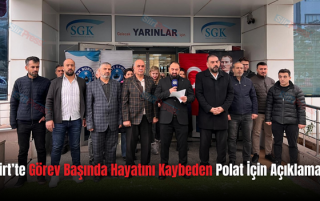 Siirt’te Görev Başında Hayatını Kaybeden Polat İçin Açıklama!..