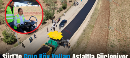 Siirt’te Grup Köy Yolları Asfaltla Güçleniyor