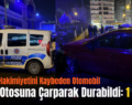 Siirt’te Hakimiyetini Kaybeden Otomobil Polis Otosuna Çarparak Durabildi: 1 Yaralı