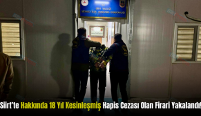 Siirt’te Hakkında 18 Yıl Kesinleşmiş Hapis Cezası Olan Firari Yakalandı!