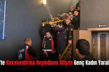 Siirt’te Havalandırma Boşluğuna Düşen Genç Kadın Yaralandı