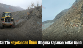 Siirt’te Heyelandan Ötürü Ulaşıma Kapanan Yollar Açıldı