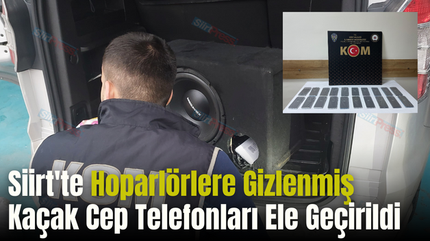 Siirt’te Hoparlörlere Gizlenmiş Kaçak Cep Telefonları Ele Geçirildi