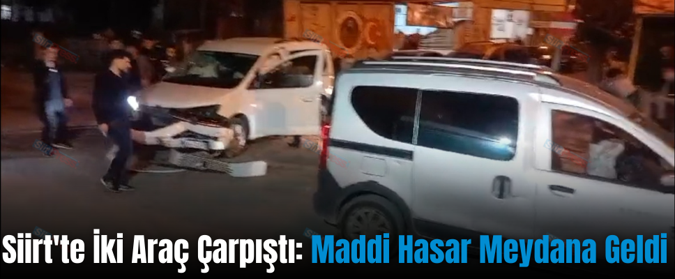 Siirt’te İki Araç Çarpıştı: Maddi Hasar Meydana Geldi
