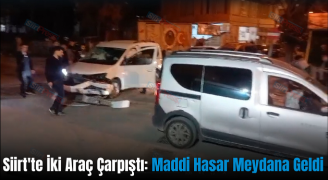 Siirt’te İki Araç Çarpıştı: Maddi Hasar Meydana Geldi