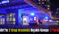 Siirt’te 2 Grup Arasında Bıçaklı Kavga: 3 Yaralı