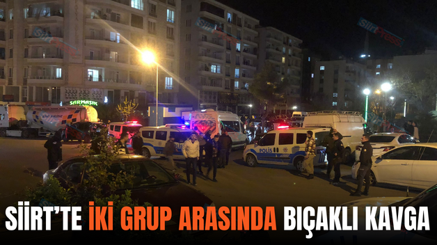 Siirt’te İki Grup Asında Bıçaklı Kavga