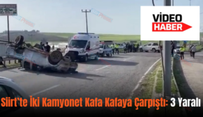 Siirt’te İki Kamyonet Kafa Kafaya Çarpıştı: 3 Yaralı