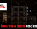 Siirt’te İntihar Etmek isteyen Genç İkna Edildi