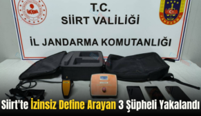 Siirt’te İzinsiz Define Arayan 3 Şüpheli Yakalandı