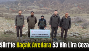 Siirt’te Kaçak Avcılara 53 Bin Lira Ceza