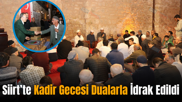 Siirt’te Kadir Gecesi Dualarla İdrak Edildi
