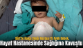 Siirt’te Kalça Çıkığı Hastası 15 Aylık Bebek, Hayat Hastanesinde Sağlığına Kavuştu