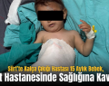 Siirt’te Kalça Çıkığı Hastası 15 Aylık Bebek, Hayat Hastanesinde Sağlığına Kavuştu