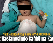 Siirt’te Kalça Çıkığı Hastası 15 Aylık Bebek, Hayat Hastanesinde Sağlığına Kavuştu