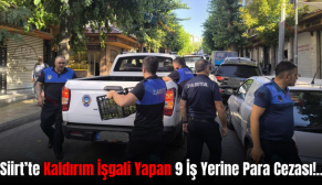 Siirt’te Kaldırım İşgali Yapan 9 İş Yerine Para Cezası!..