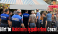 Siirt’te Kaldırım İşgallerine Ceza!..