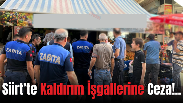 Siirt’te Kaldırım İşgallerine Ceza!..