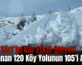 Siirt’te Kar Etkili Oluyor!.. Kapanan 120 Köy Yolunun 105’i Açıldı
