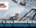Siirt’te Karla Mücadele Sürüyor: Mahsur Kalan Vatandaşlar Kurtarıldı