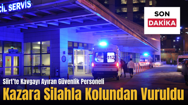 Siirt’te Kavgayı Ayıran Güvenlik Personeli Kazara Silahla Kolundan Vuruldu