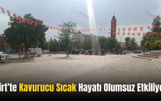 Siirt’te Kavurucu Sıcak Hayatı Olumsuz Etkiliyor