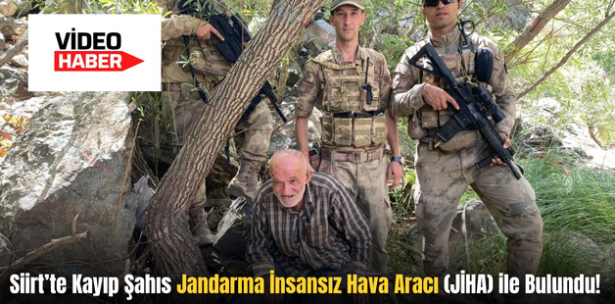 Siirt’te Kayıp Şahıs Jandarma İnsansız Hava Aracı (JİHA) ile Bulundu!