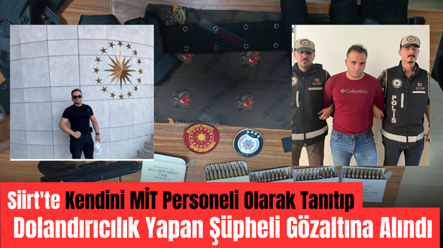 Siirt’te Kendini MİT Personeli Olarak Tanıtıp Dolandırıcılık Yapan Şüpheli Gözaltına Alındı