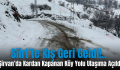 Siirt’te Kış Geri Geldi!.. Şirvan’da Kardan Kapanan Köy Yolu Ulaşıma Açıldı