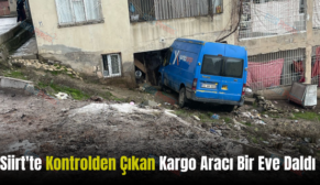 Siirt’te Kontrolden Çıkan Kargo Aracı Bir Eve Daldı