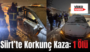 Siirt’te Korkunç Kaza: 1 Ölü