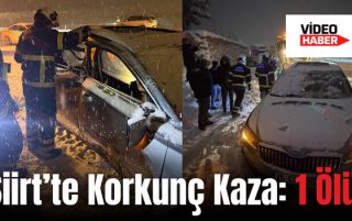 Siirt’te Korkunç Kaza: 1 Ölü