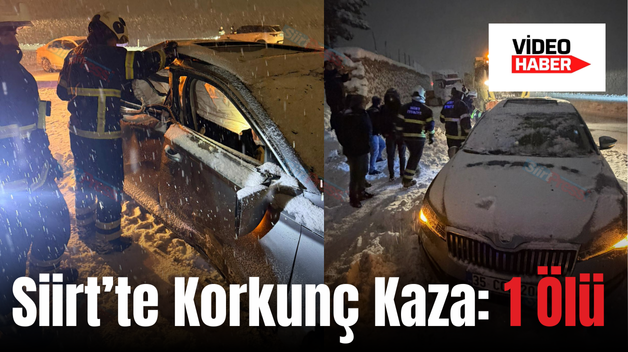 Siirt’te Korkunç Kaza: 1 Ölü