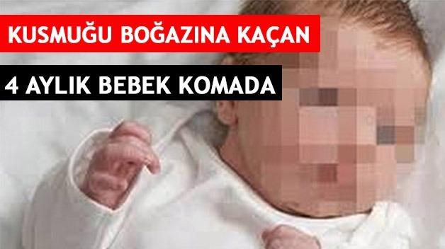 SİİRT’TE KUSMUĞU BOĞAZINA KAÇAN 4 AYLIK BEBEK KOMADA