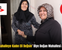 Siirt’te, ‘Mahalleye Kadın Eli Değsin’ Diye Doğan Mahallesi Adayı Oldu