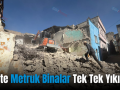 Siirt’te Metruk Binalar Tek Tek Yıkılıyor