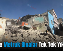 Siirt’te Metruk Binalar Tek Tek Yıkılıyor