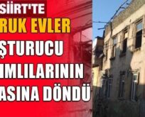 SİİRT’TE METRUK EVLER UYUŞTURUCU BAĞIMLILARININ YUVASINA DÖNDÜ