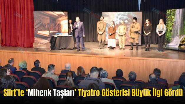 Siirt’te ‘Mihenk Taşları’ Tiyatro Gösterisi Büyük İlgi Gördü