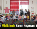 Siirt’te Miniklerde Karne Heyecanı Yaşadı