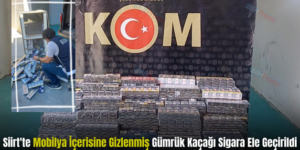 Siirt’te Mobilya İçerisine Gizlenmiş Gümrük Kaçağı Sigara Ele Geçirildi
