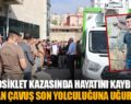 MOTOSİKLET KAZASINDA HAYATINI KAYBEDEN UZMAN ÇAVUŞ SON YOLCULUĞUNA UĞURLANDI