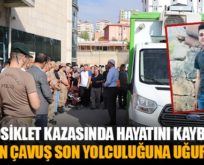 MOTOSİKLET KAZASINDA HAYATINI KAYBEDEN UZMAN ÇAVUŞ SON YOLCULUĞUNA UĞURLANDI