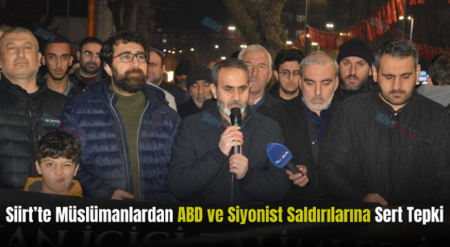 Siirt’te Müslümanlardan ABD ve Siyonist Saldırılarına Sert Tepki
