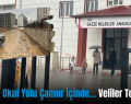 Siirt’te Okul Yolu Çamur İçinde… Veliler Tepkili!..