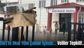 Siirt’te Okul Yolu Çamur İçinde… Veliler Tepkili!..